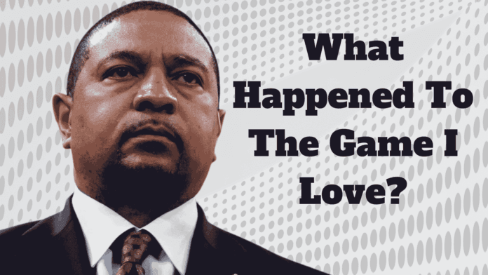 What happened to the game I love?